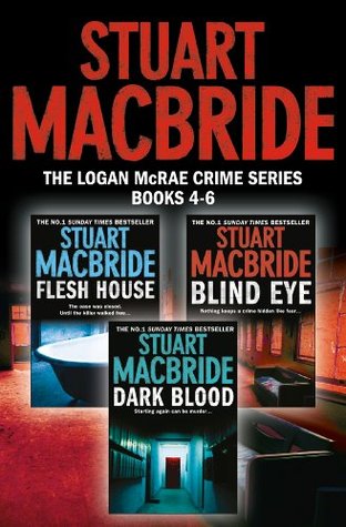 Flesh House / Blind Eye / Dark Blood (Logan McRae #4-6)