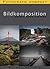 Fotografie kompakt: Bildkomposition - bessere Fotos kreieren (German Edition)