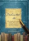 Dedicated to ... The forgotten friendships, hidden stories an... by W.B. Gooderham