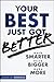 Your Best Just Got Better: Work Smarter, Think Bigger, Achieve More
