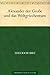 Alexander der Große und das Weltgriechentum (German Edition)