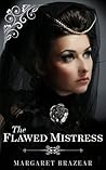The Flawed Mistress by Margaret Brazear