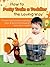 How to Potty Train a Toddler the Loving Way – Proven Tips for Potty Training Boys and Girls with Amazing Stress-Free Results