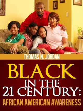 Black in the 21 Century: African American Awareness (Kindle Edition)