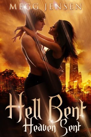 Hell Bent Heaven Sent (Kindle Edition)