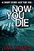 Now You Die: A Very Short Story