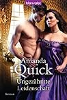 Ungezähmte Leidenschaft by Amanda Quick