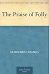The Praise of Folly