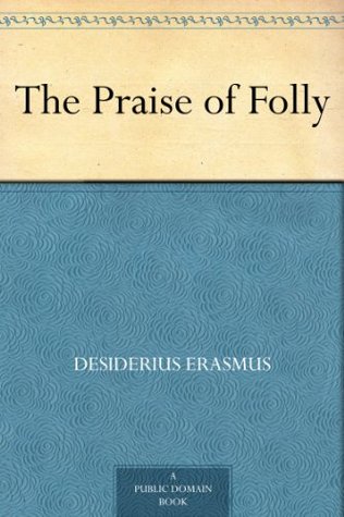 The Praise of Folly