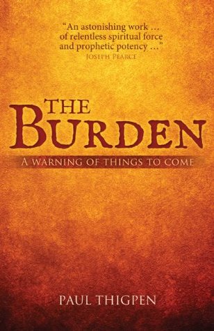 The Burden: A Warning of Things to Come (Kindle Edition)