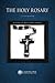 The Holy Rosary by Catholic Way Publishing