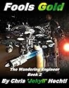 Fool's Gold (Wandering Engineer, #2)