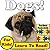 Children's Book: "Dogs! Learn About Dogs While Learning To Read - Dog Photos And Facts Make It Easy!" (Over 45+ Photos of Dogs)