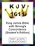 KJV 1611 King James Bible with Strong's Concordance by Anonymous KJV 1611 King James Bible with Strong's Concordance by Anonymous