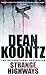Strange Highways by Dean Koontz Strange Highways by Dean Koontz