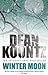 Winter Moon by Dean Koontz Winter Moon by Dean Koontz
