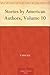 Stories by American Authors, Volume 10