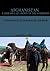 AFGHANISTAN - LASHKAR GAH: HOME OF THE WARRIORS. (One Year in Taliban Country Book 1)
