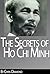 Ho Chi Minh Biography - The Secrets of His Life During The Vi... by Chris Diamond