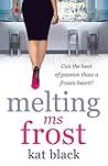 Melting Ms Frost by Kat Black