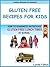 Gluten Free Recipes For Kid...