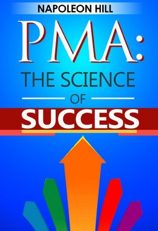 Positive Mental Attitude: The Science of Success by Napoleon Hill (Kindle Edition)