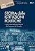 Storia delle Istituzioni Politiche: Dalla caduta dell'Impero Romano alle Costituzioni del XX secolo (Il timone) (Italian Edition)