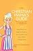 The Christian Mama's Guide to Parenting a Toddler: Everything You Need to Know to Survive (and Love) Your Child's Terrible Twos (Christian Mama's Guide Series)