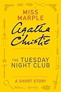 The Tuesday Night Club: a Miss Marple Short Story