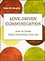 Love-Driven Communication -...