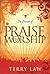 The Power of Praise and Worship by Terry Law