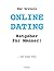 Der brutale Online Dating Ratgeber für Männer! …von einer Frau by Anonima