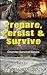 Prepare, Persist & Survive (Disaster Survival Basics)