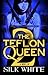 The Teflon Queen PT 2 by Silk White The Teflon Queen PT 2 by Silk White