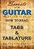 Secrets of the Guitar - How to read tabs and tablature by Herman Brock Jr.
