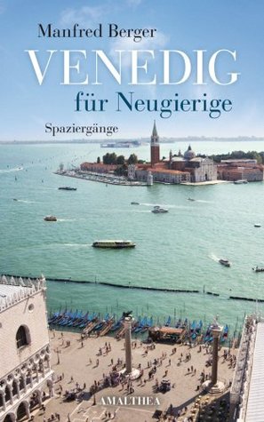 Venedig für Neugierige: Spaziergänge (German Edition)