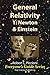 General Relativity 1: Newton vs. Einstein (Everyone's Guide Series Book 8)