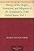 History of the Origin, Formation, and Adoption of the Constitution of the United States, Vol. 1 With Notices of its Principle Framers