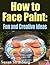 How to Face Paint - Fun and Creative Ideas