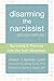 Disarming the Narcissist: S...
