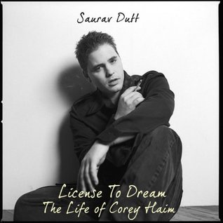 NOT A BOOK: Licence to Dream: The Life of Corey Haim (Kindle Edition)