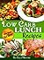 31 Low Carb Lunch Recipes by Ella Mentry