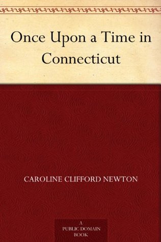 Once Upon a Time in Connecticut (Kindle Edition)
