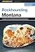 Rockhounding Montana, 2nd: A Guide to 91 of Montana's Best Rockhounding Sites (Rockhounding Series)