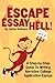 Escape Essay Hell!: A Step-...