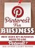Pinterest for Business: Why Does My Business Need to Use Pinterest?