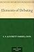 Elements of Debating by Leverett Samuel Lyon
