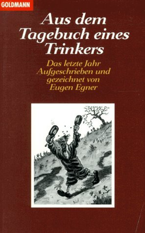 Aus dem Tagebuch eines Trinkers. Das letzte Jahr