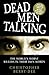 Talking with Serial Killers: Dead Men Talking: Death Row’s worst killers – in their own words