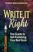 Write It Right: The Guide to Self-Publishing Your Best Book